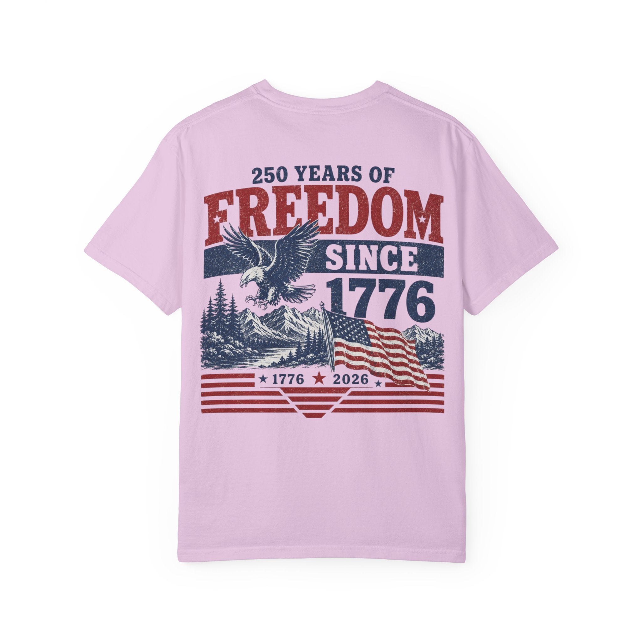 Freedom Since 1776 T-Shirt — 250 Years of American Pride Graphic Tee Printify