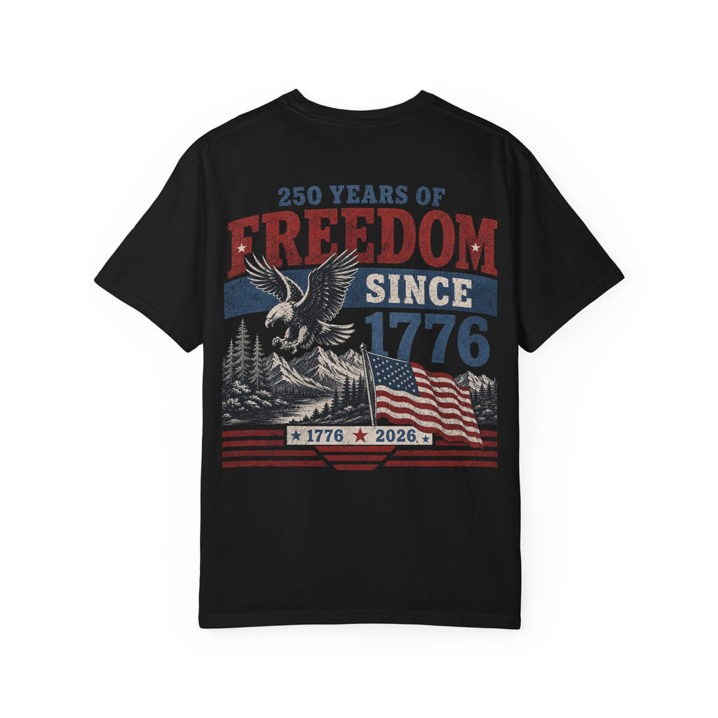 Freedom Since 1776 T-Shirt — 250 Years of American Pride Graphic Tee Printify
