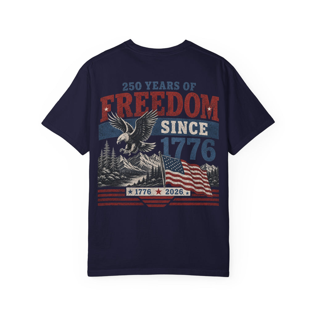 Freedom Since 1776 T-Shirt — 250 Years of American Pride Graphic Tee Printify
