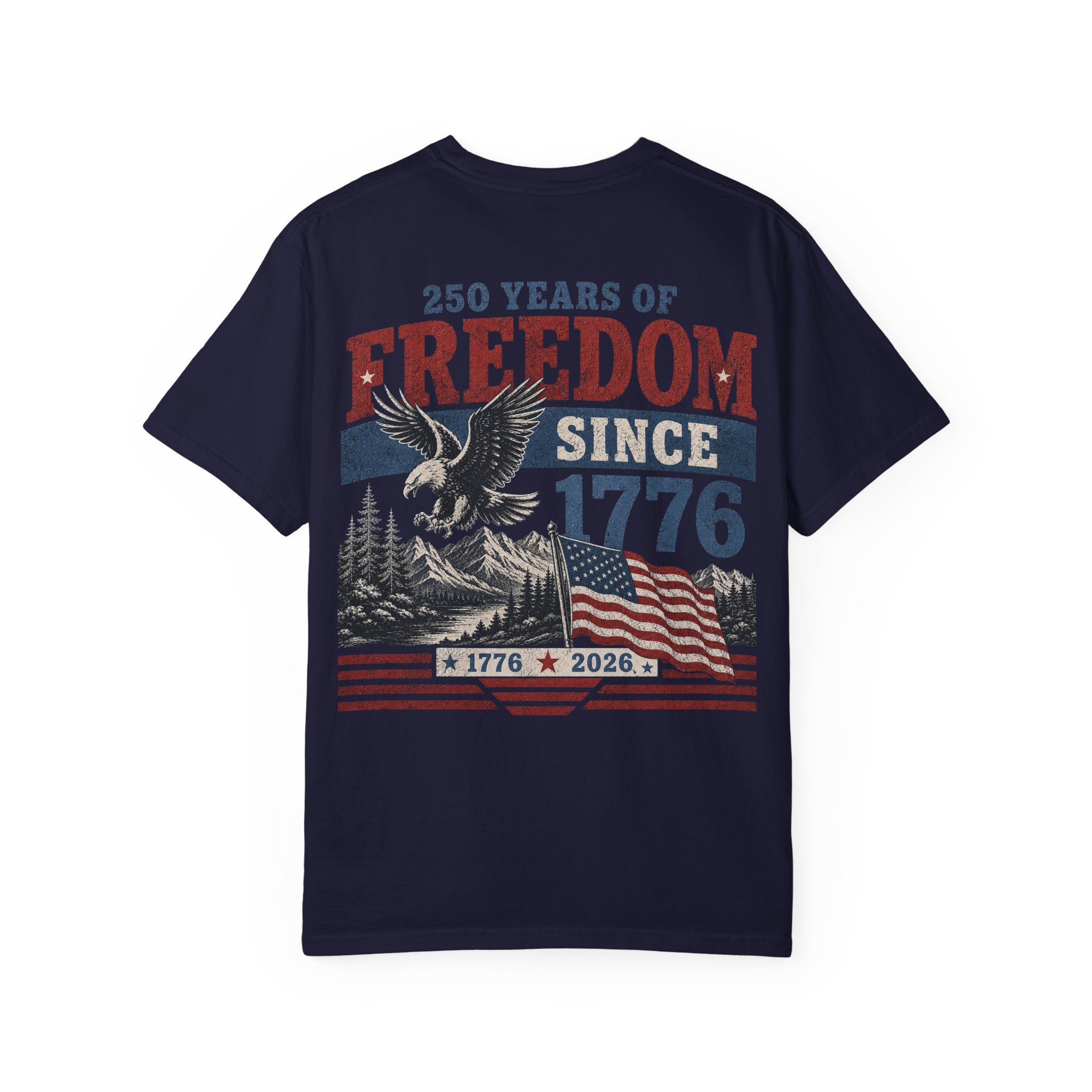 Freedom Since 1776 T-Shirt — 250 Years of American Pride Graphic Tee Printify