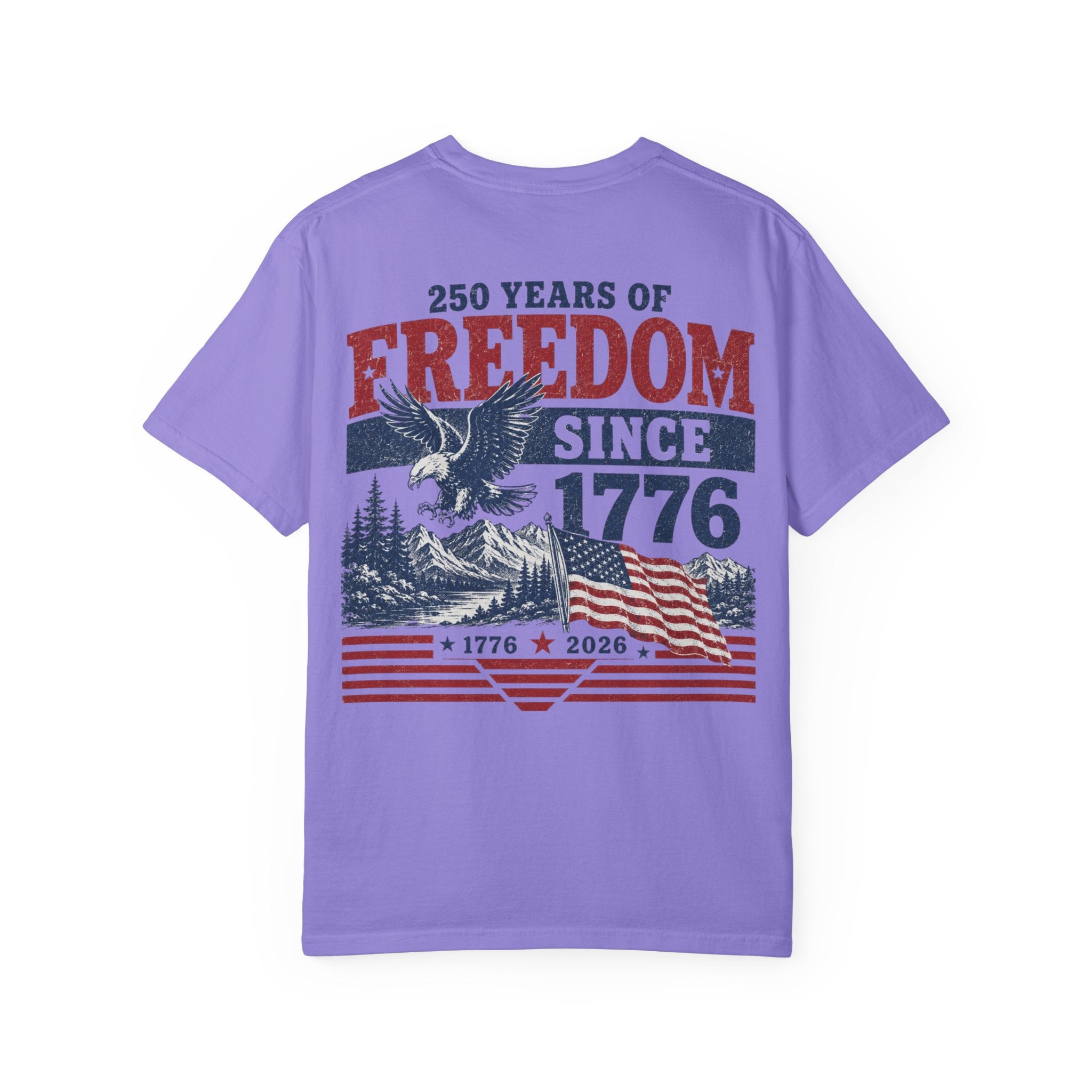 Freedom Since 1776 T-Shirt — 250 Years of American Pride Graphic Tee Printify