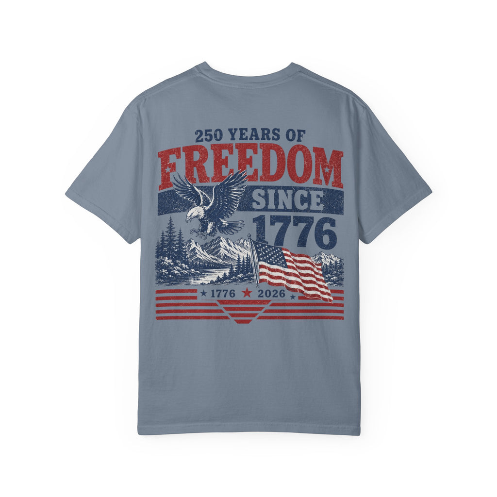 Freedom Since 1776 T-Shirt — 250 Years of American Pride Graphic Tee Printify
