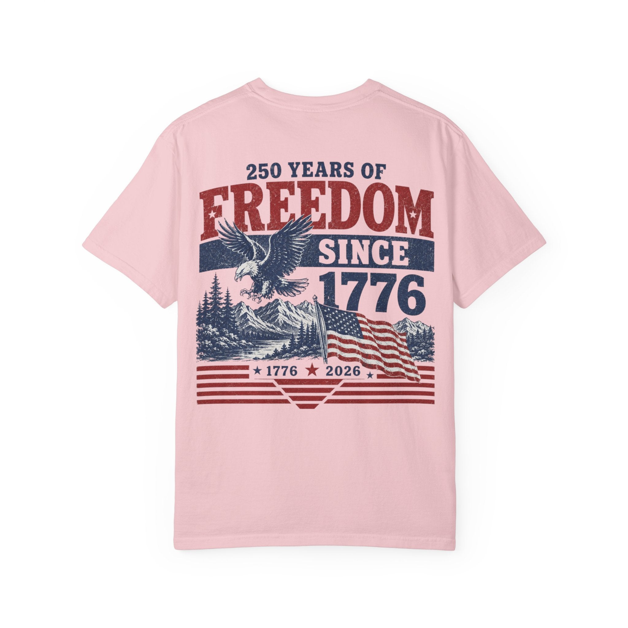 Freedom Since 1776 T-Shirt — 250 Years of American Pride Graphic Tee Printify