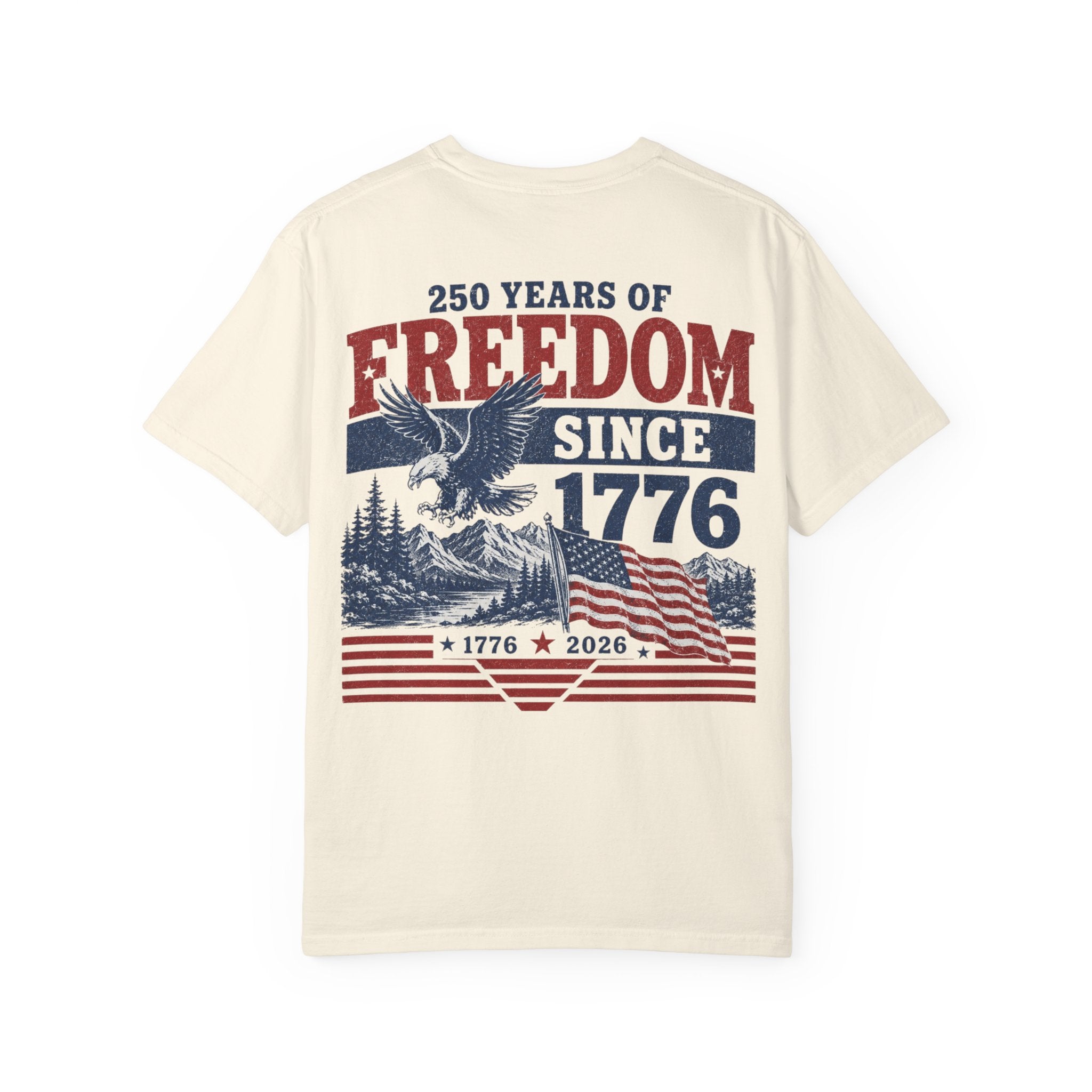 Freedom Since 1776 T-Shirt — 250 Years of American Pride Graphic Tee Printify