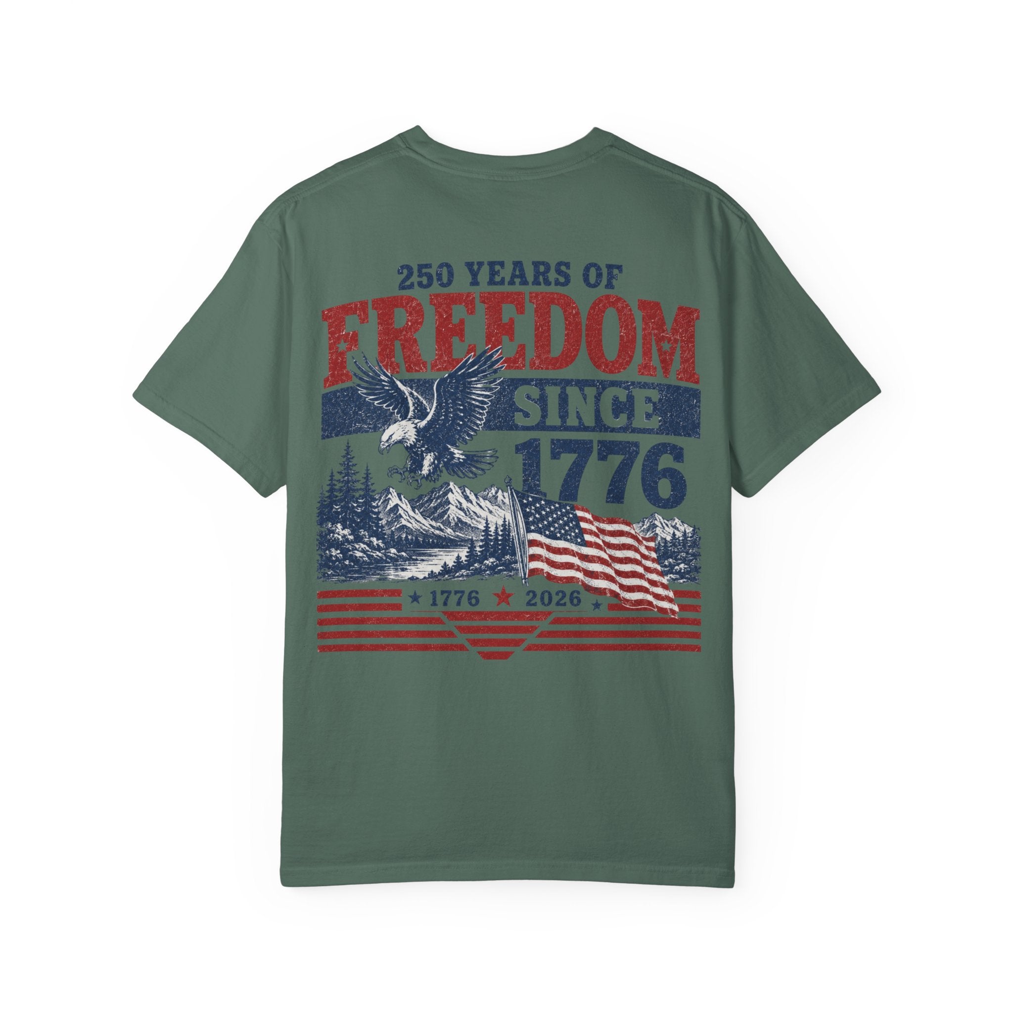 Freedom Since 1776 T-Shirt — 250 Years of American Pride Graphic Tee Printify