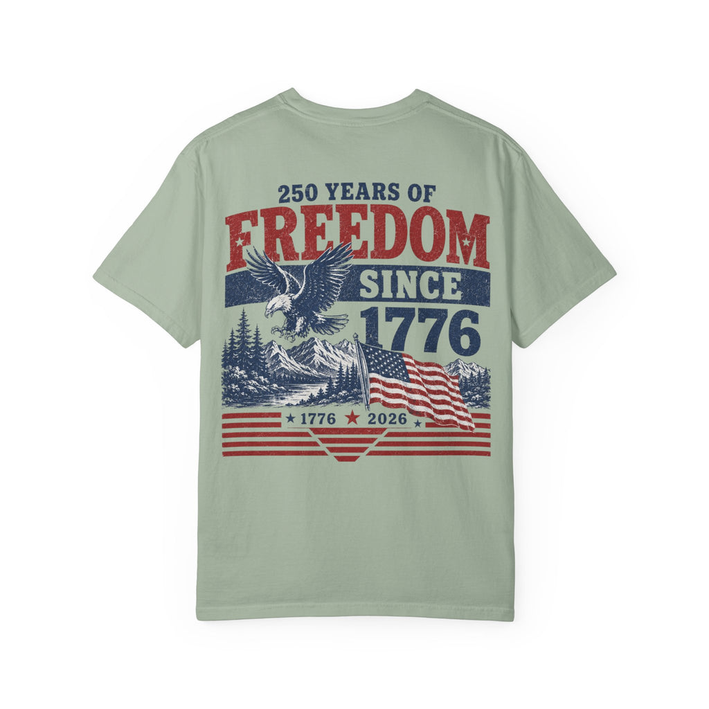 Freedom Since 1776 T-Shirt — 250 Years of American Pride Graphic Tee Printify