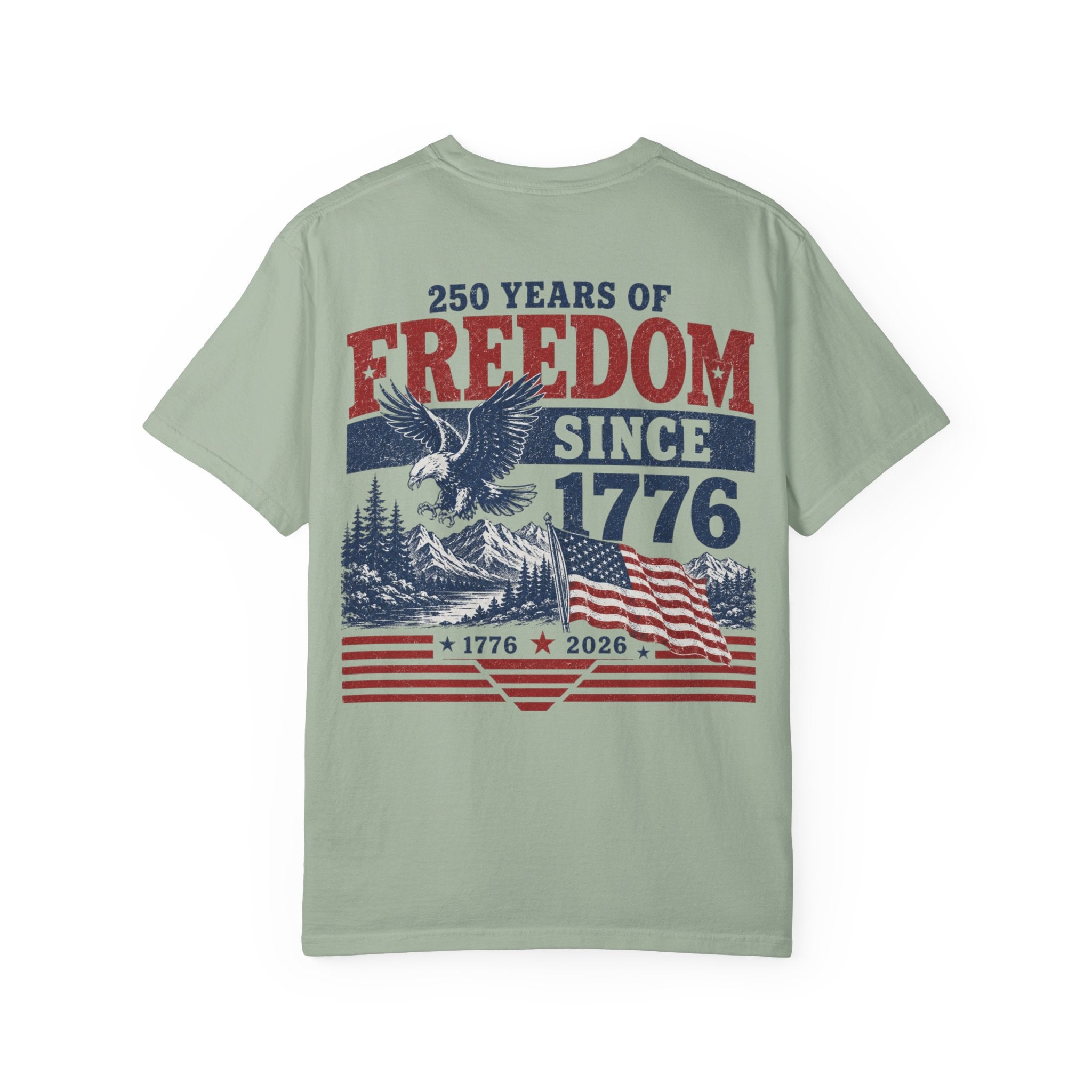 Freedom Since 1776 T-Shirt — 250 Years of American Pride Graphic Tee Printify